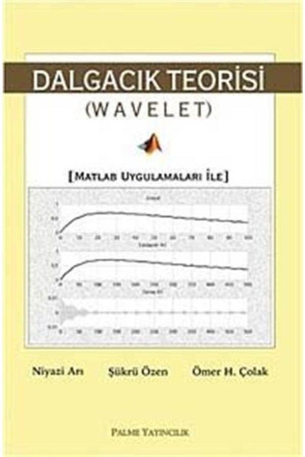 Dalgacık Teorisi (Wavelet) & Matlab Uygulamaları Ile - Palme Yayınları - Palme Yayınları - Image 1