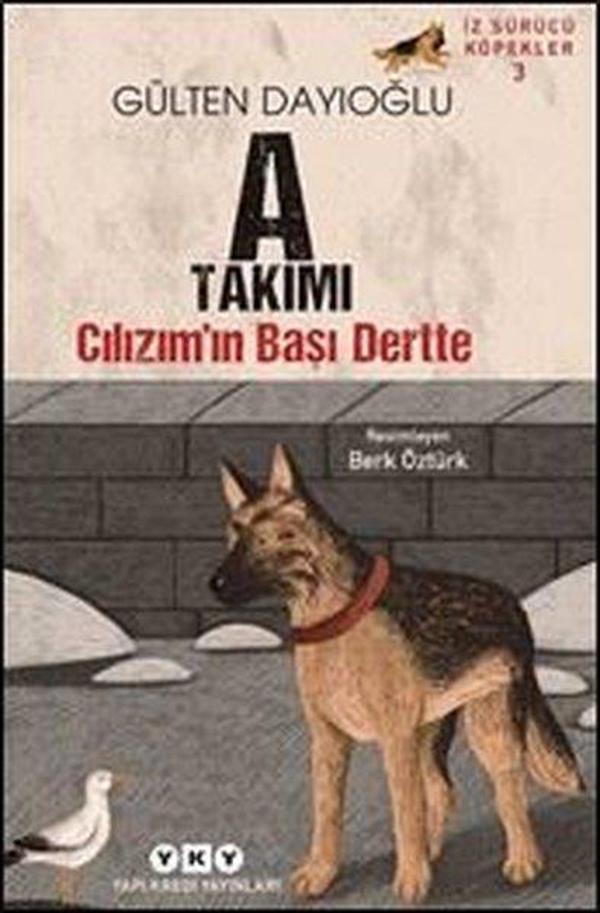 A Takımı Cılızım'ın Başı Dertte - İz Sürücü Köpekler 3 - Yapı Kredi Yayınları - Image 1