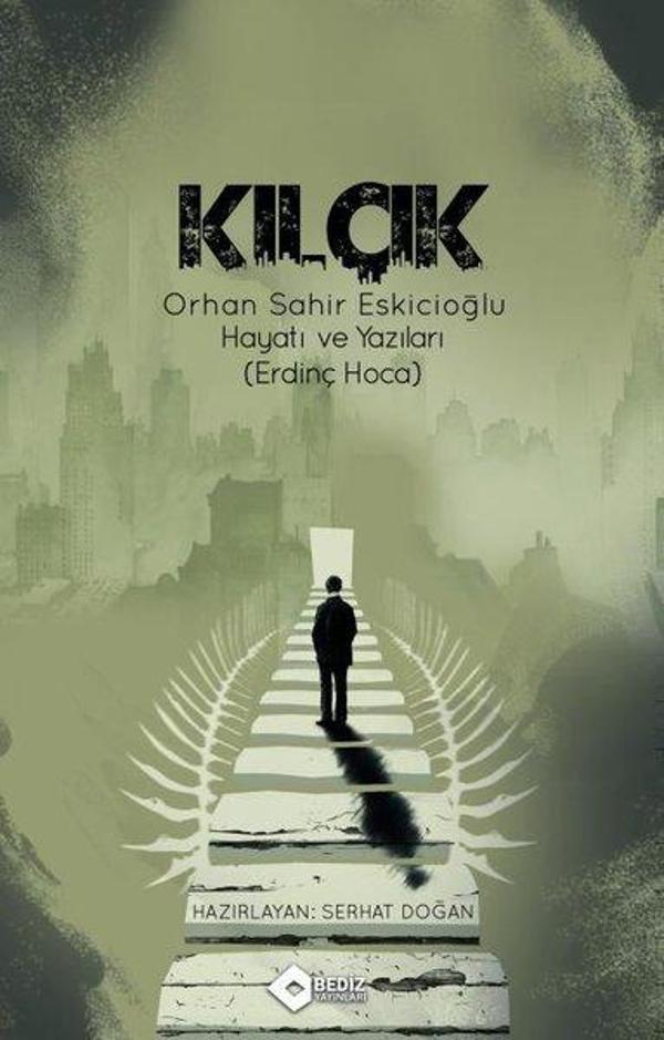 Kılçık - Orhan Sahir Eskicioğlu Hayatı ve Yazıları (Erdinç Hoca) - Bediz Yayınları - Image 1