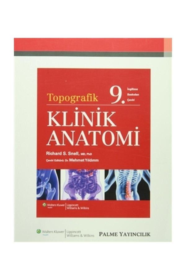 Topografik Klinik Anatomi Kitabı - Richard S. Snell - Palme Yayınları - Palme Yayınları - Image 1