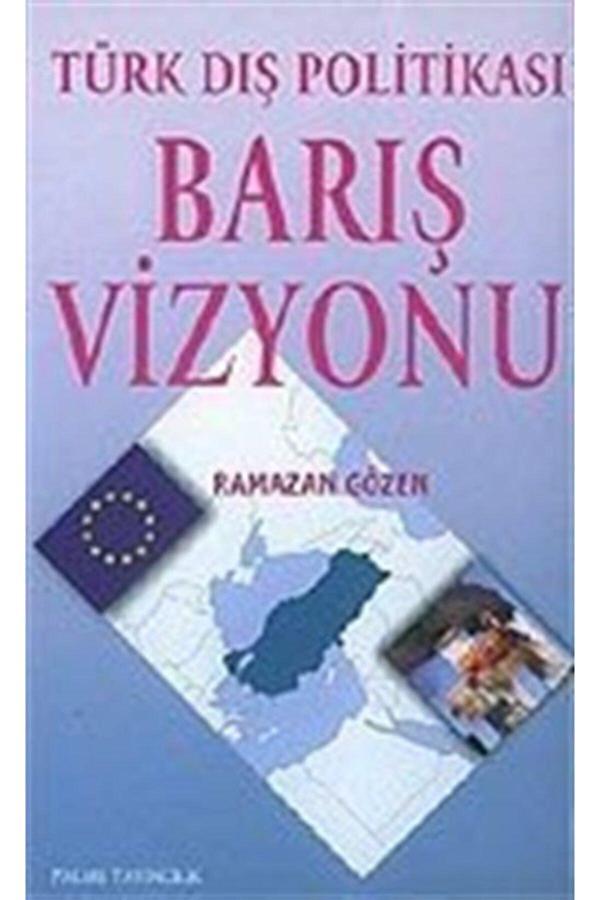 Türk Dış Politikası Barış Vizyonu - Palme Yayınları - Palme Yayınları - Image 1