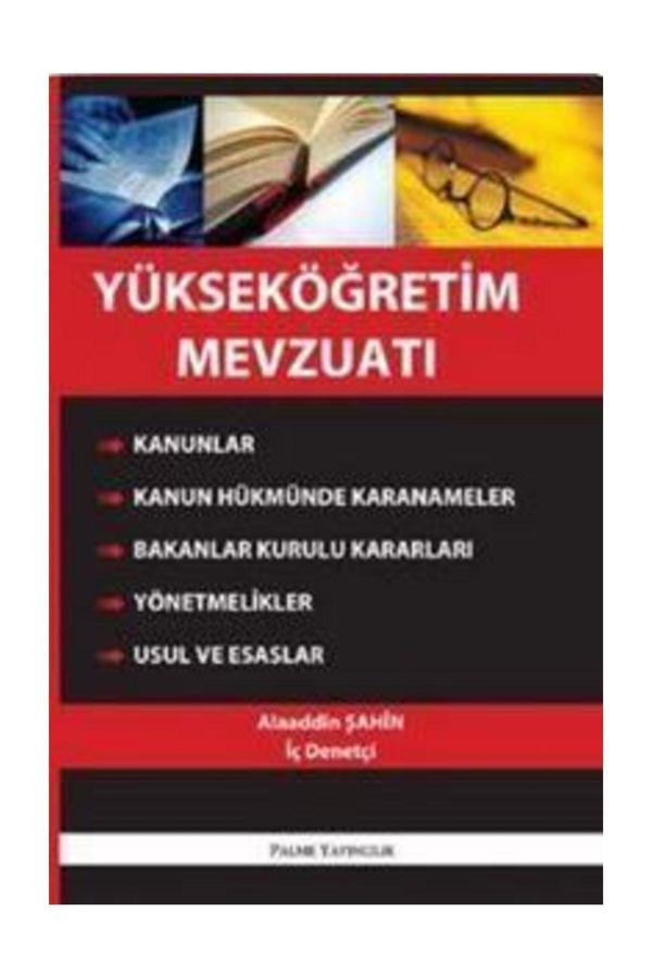 Yükseköğretim Mevzuatı Kitabı - Alaaddin Şahin - Palme Yayınları - Palme Yayınları - Image 1