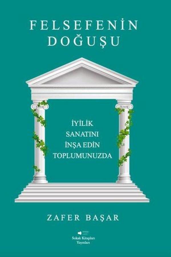 Felsefenin Doğuşu - İyilik Sanatını İnşa Edin Toplumunuzda - Sokak Kitapları Yayınları - Image 1
