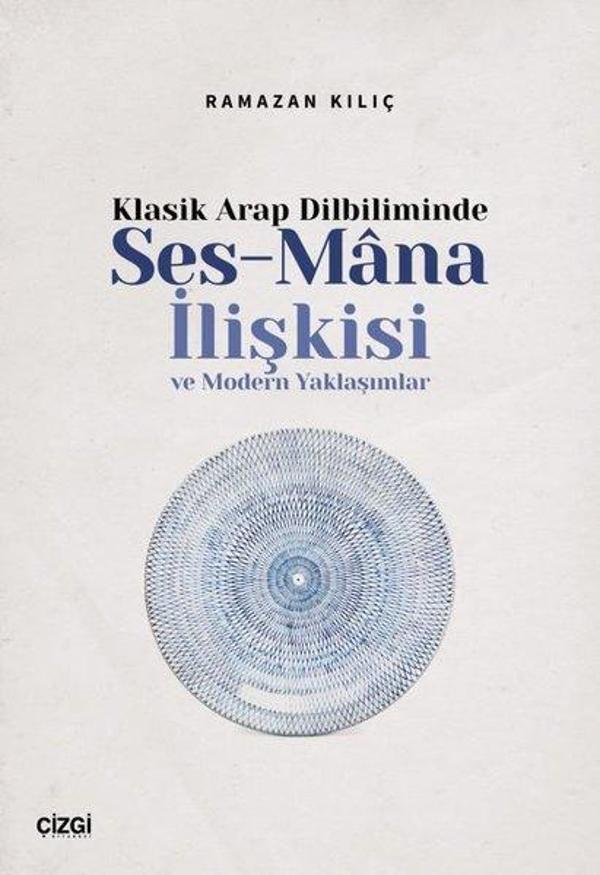 Klasik Arap Dilbiliminde Ses - Mana İlişkisi ve Modern Yaklaşımlar - Çizgi Kitabevi - Image 1