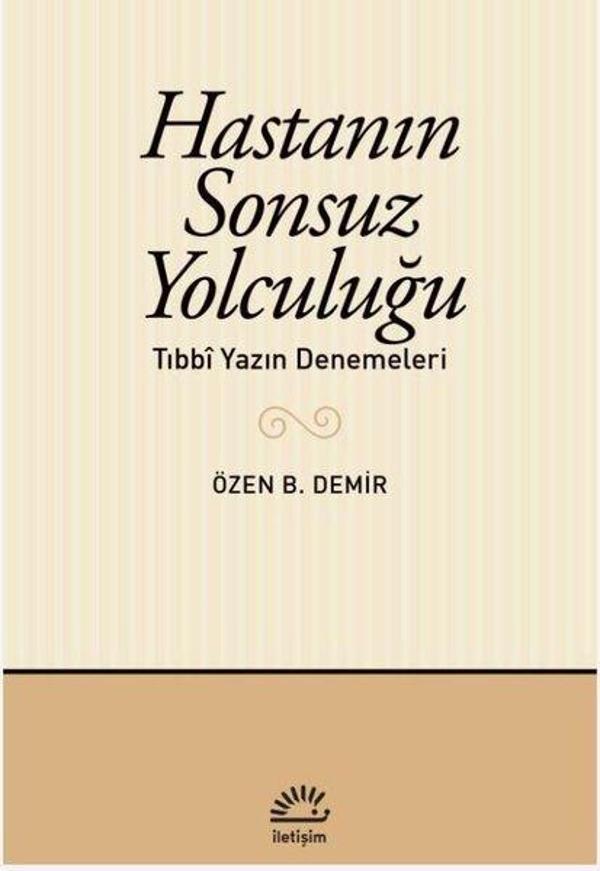 Hastanın Sonsuz Yolculuğu - Tıbbi Yazın Denemeleri - İletişim Yayınları - Image 1