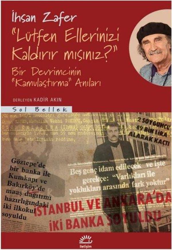 Lütfen Ellerinizi Kaldırır mısınız? Bir Devrimcinin Kamulaştırma Anıları - İletişim Yayınları - Image 1