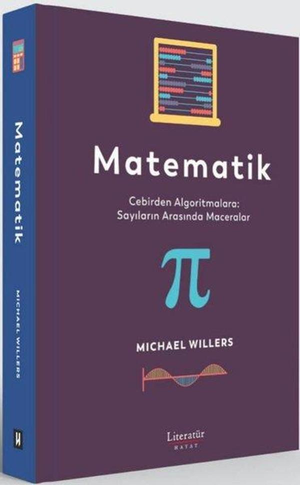Matematik: Cebirden Algoritmalara - Sayıların Arasında Maceralar - Literatür Hayat - Image 1