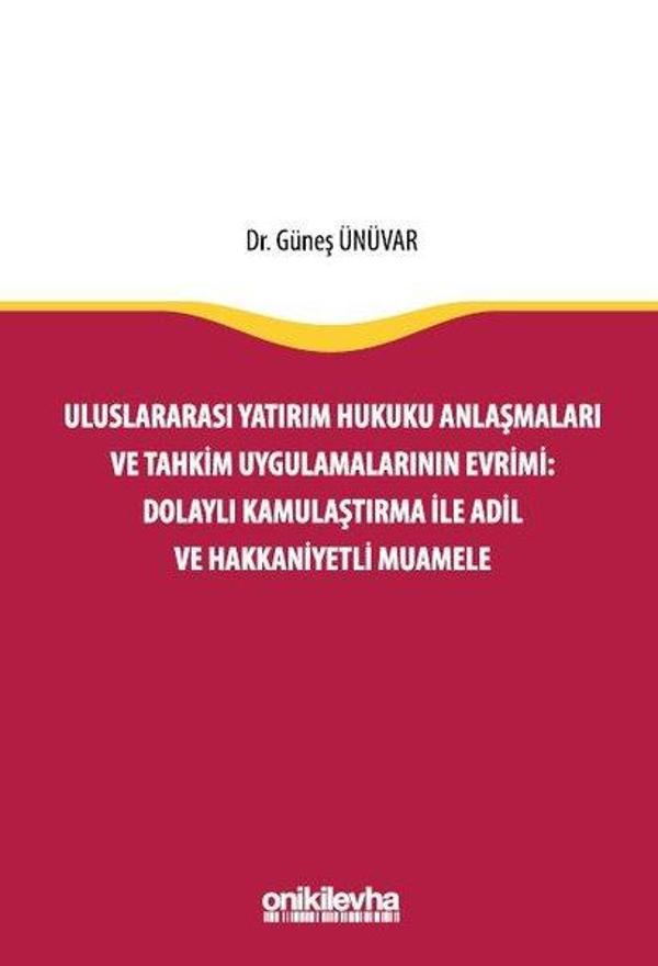 Uluslararası Yatırım Hukuku Anlaşmaları ve Tahkim Uygulamalarının Evrimi: Dolaylı Kamulaştırma ile A - On İki Levha Yayıncılık - Image 1