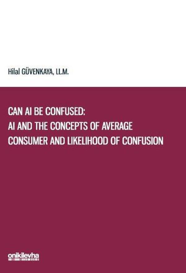 Can AI Be Confused: AI and the Concepts of Average Consumer and Likelihood of Confusion - On İki Levha Yayıncılık - Image 1