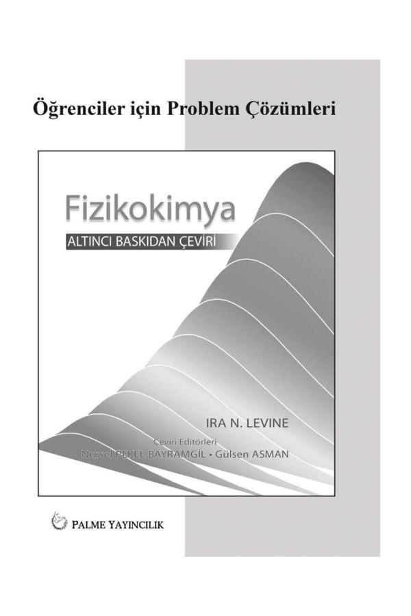 Fizikokimya Levine Öğrenciler İçin Problem Çözümleri Kitabi - Palme Yayınları - Palme Yayınları - Image 1