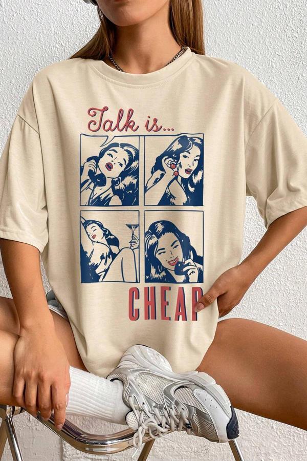 Unisex Talk is Cheap Baskılı Oversize Tshirt - Image 1