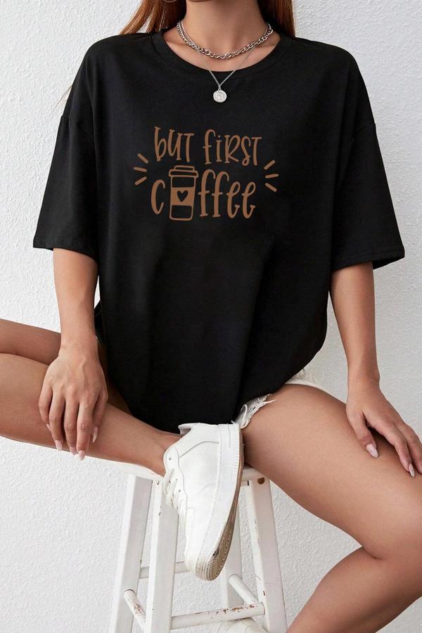 Unisex But First Coffee Tasarım Tshirt - Image 1