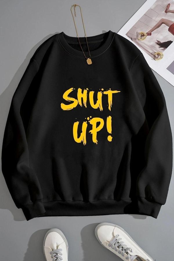 Unisex Shut Up Baskılı Bisiklet Yaka Sweatshirt - Image 1