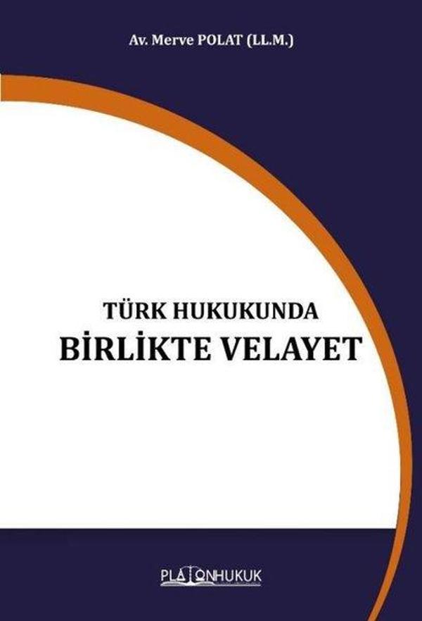 Türk Hukukunda Birlikte Velayet - Platon Hukuk Yayınevi - Image 1