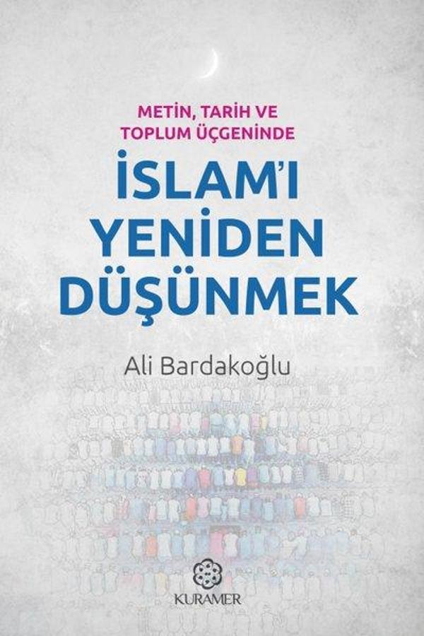 Metin Tarih ve Toplum Üçgeninde İslam'ı Yeniden Düşünmek - Kuramer - Image 1