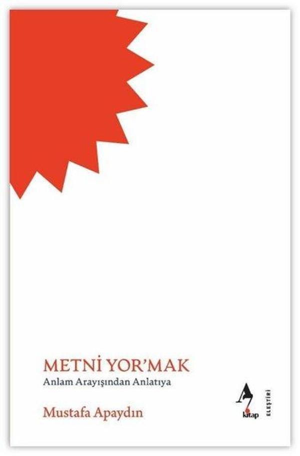 Metni Yor'mak - Anlam Arayışından Anlatıya - A7 Kitap - Image 1