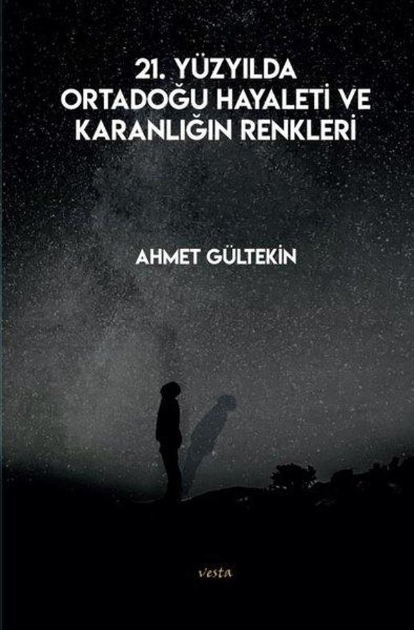 21. Yüzyılda Ortadoğu Hayaleti ve Karanlığın Renkleri - Vesta Yayınları - Image 1