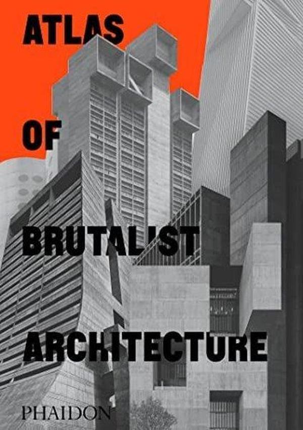Atlas of Brutalist Architecture : Classic format - Phaidon Press Ltd - Image 1