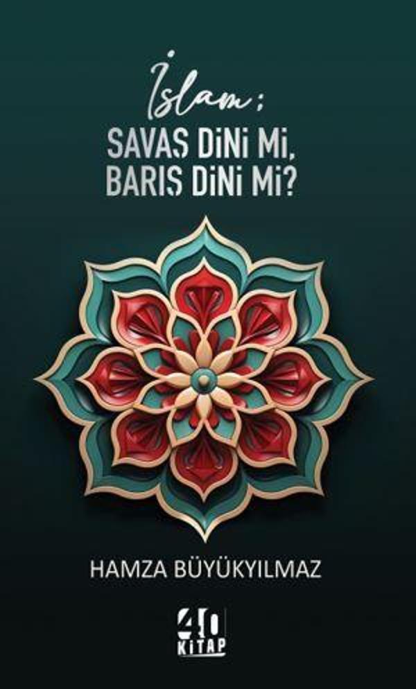 İslam; Savaş Dini mi, Barış Dini mi? - 40 Kitap - Image 1