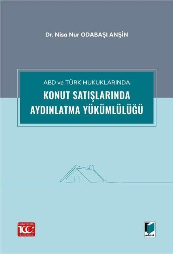 ABD ve Türk Hukuklarında Konut Satışlarında Aydınlatma Yükümlülüğü - Adalet Yayınları - Image 1