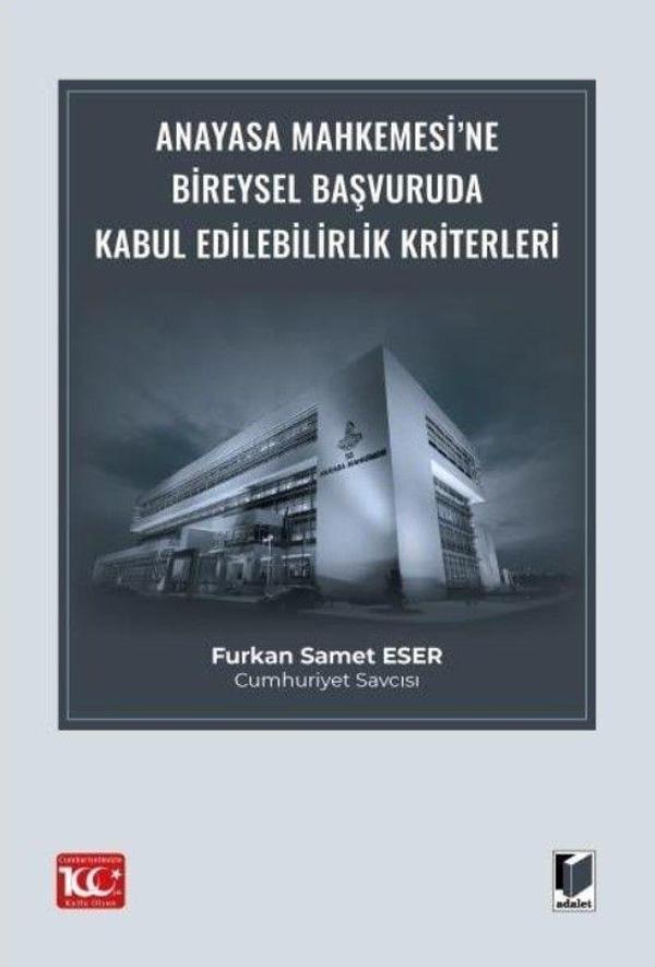 Anayasa Mahkemesi’ne Bireysel Başvuruda Kabul Edilebilirlik Kriterleri - Adalet Yayınları - Image 1
