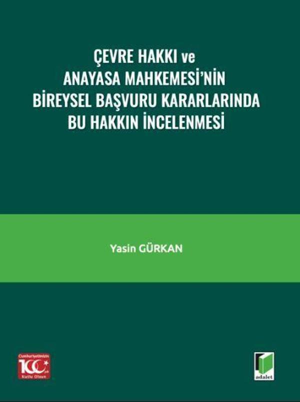 Çevre Hakkı ve Anayasa Mahkemesi’nin Bireysel Başvuru Kararlarında Bu Hakkın İncelenmesi - Adalet Yayınları - Image 1