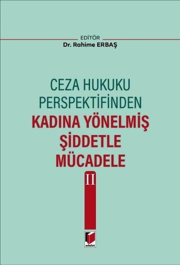 Ceza Hukuku Perspektifinden Kadına Yönelmiş Şiddetle Mücadele II - Adalet Yayınları - Image 1