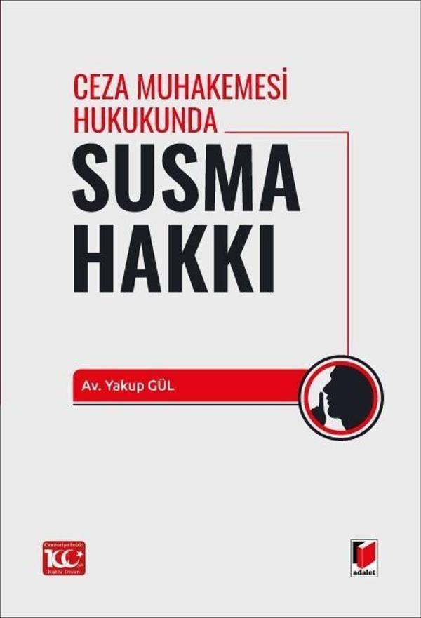Ceza Muhakemesi Hukukunda Susma Hakkı - Adalet Yayınları - Image 1