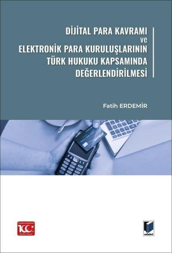 Dijital Para Kavramı ve Elektronik Para Kuruluşlarının Türk Hukuku Kapsamında Değerlendirilmesi - Adalet Yayınları - Image 1