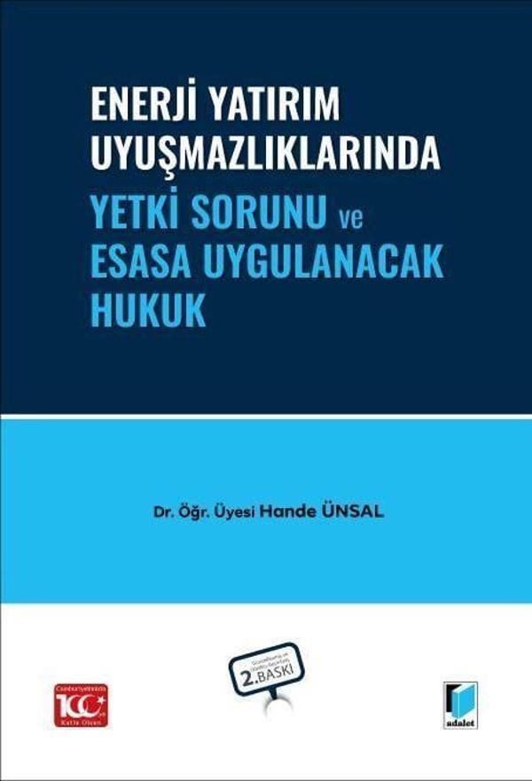 Enerji Yatırım Uyuşmazlıklarında Yetki Sorunu ve Esasa Uygulanacak Hukuk - Adalet Yayınları - Image 1