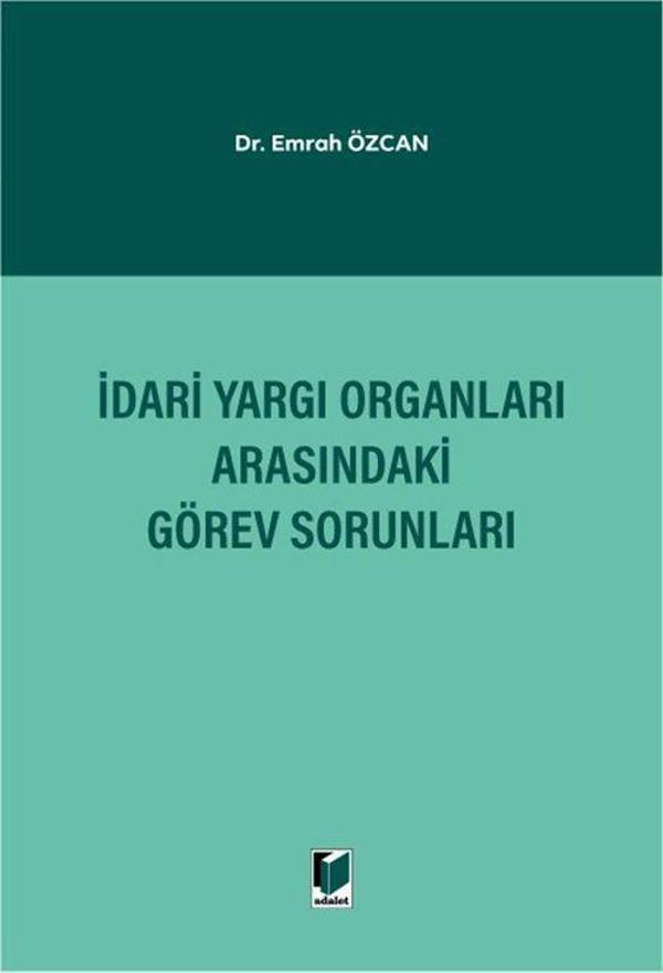 İdari Yargı Organları Arasındaki Görev Sorunları - Adalet Yayınları - Image 1