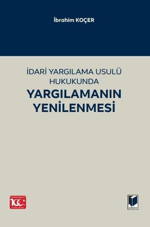 İdari Yargılama Usulü Hukukunda Yargılamanın Yenilenmesi - Adalet Yayınları - Image 1