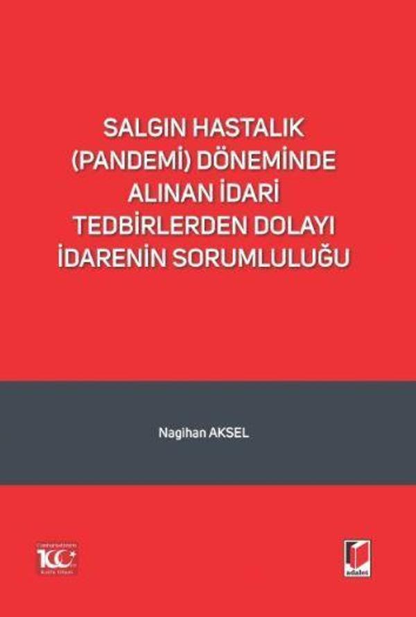 Salgın Hastalık (Pandemi) Döneminde Alınan İdari Tedbirlerden Dolayı İdarenin Sorumluluğu - Adalet Yayınları - Image 1