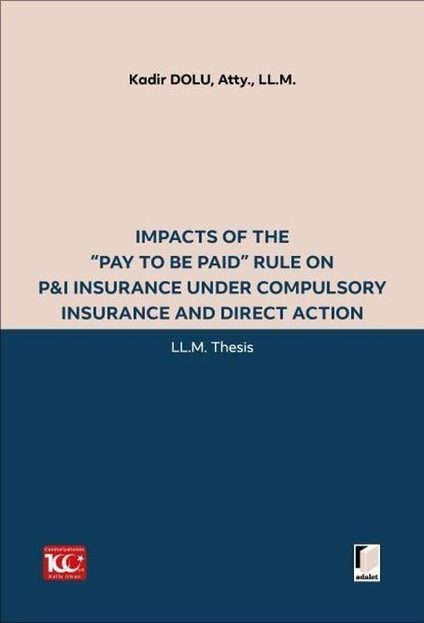 Impacts of the “Pay to be Paid” Rule on P&I Insurance Under Compulsory Insurance and Direct Action - Adalet Yayınları - Image 1