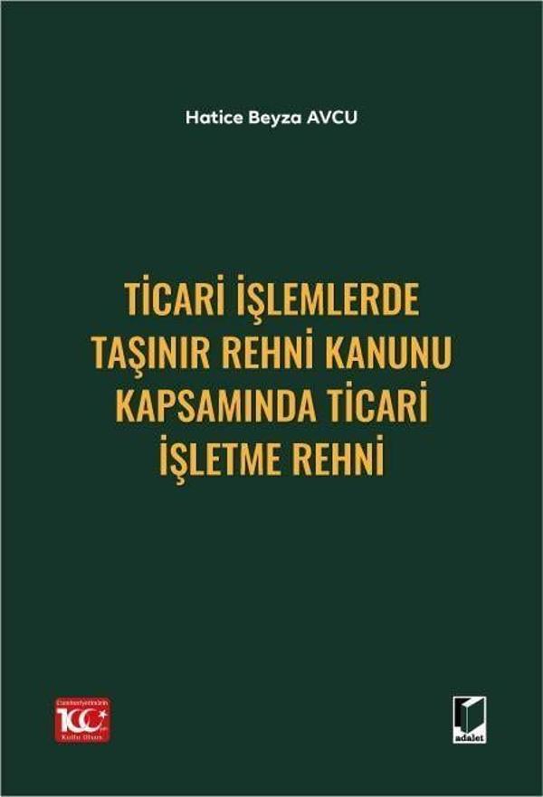 Ticari İşlemlerde Taşınır Rehni Kanunu Kapsamında Ticari İşletme Rehni - Adalet Yayınları - Image 1