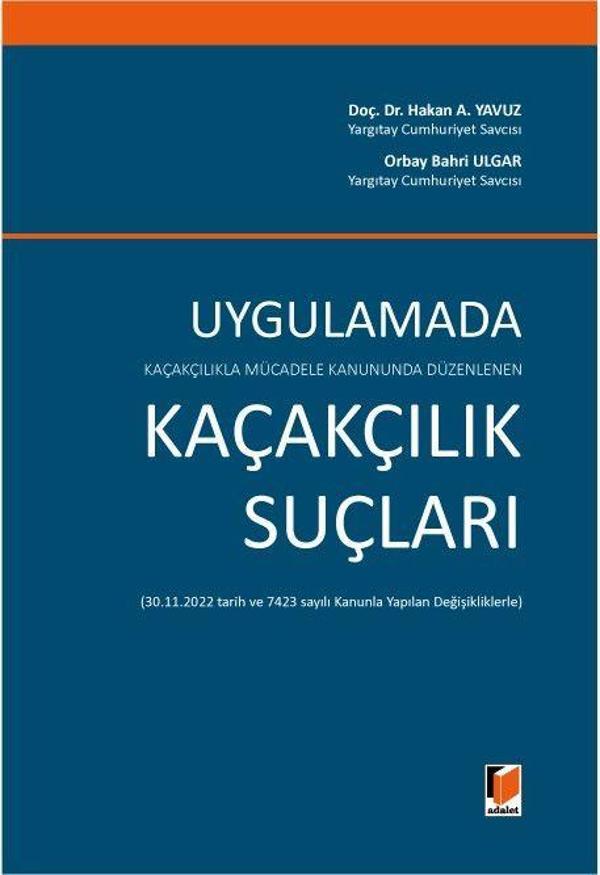 Kaçakçılıkla Mücadele Kanununda Düzenlenen Uygulamada Kaçakçılık Suçları - Adalet Yayınları - Image 1