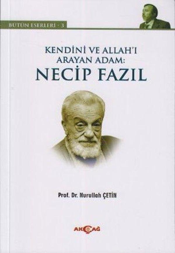 Kendini ve Allah’ı Arayan Adam: Necip Fazıl - Akçağ Yayınları - Image 1