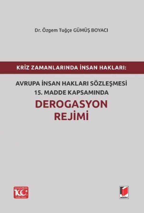 Kriz Zamanlarında İnsan Hakları: Avrupa İnsan Hakları Sözleşmesi 15.Madde Kapsamında Derogasyon Rejimi - Adalet Yayınları - Image 1