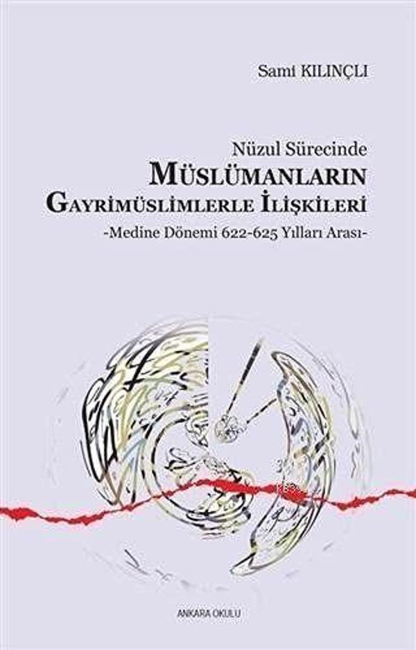Nüzul Sürecinde Müslümanların Gayrimüslimlerle İlişkileri - Ankara Okulu Yayınları - Image 1