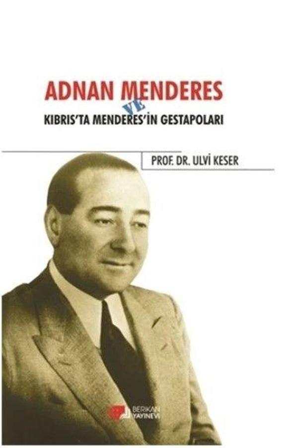 Adnan Menderes ve Kıbrısta Menderes’in Gestapoları - Berikan Yayınevi - Image 1