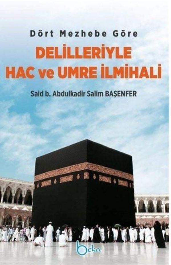 Dört Mezhebe Göre Delilleriyle Hac ve Umre İlmihali - Beka Yayınları - Image 1