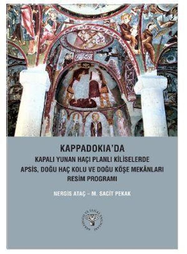Kappadokia'da Kapalı Yunan Haçı Planlı Kiliselerde Apsis, Doğu Haç Kolu Ve Doğu Köşe Mekanları Resim Programı - Arkeoloji ve Sanat Yayınları - Image 1