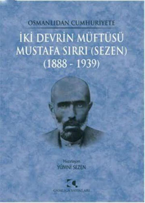 Osmanlıdan Cumhuriyete İki Devrin Müftüsü Mustafa Sırrı (Sezen) 1888 - 1939 - Çamlıca Yayınları - Image 1