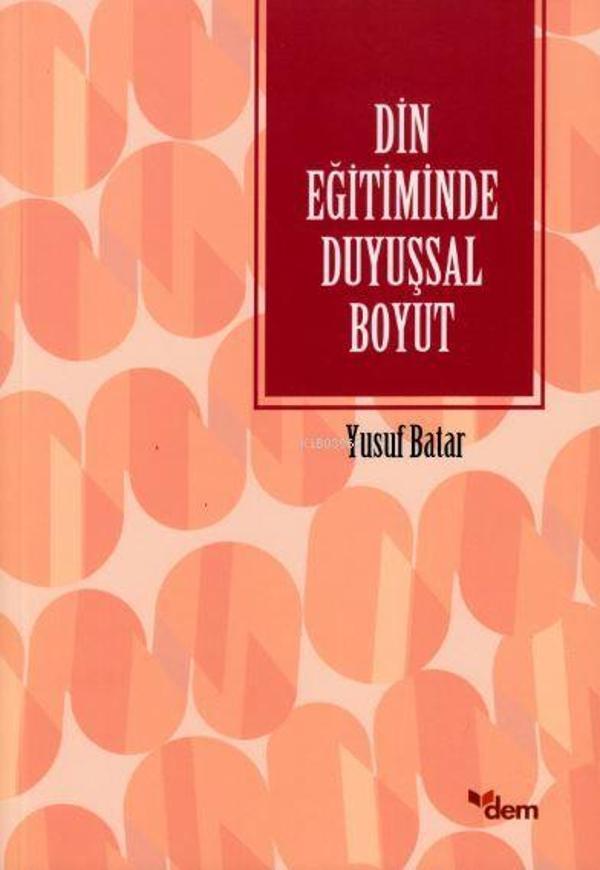 Din Eğitiminde Duyuşsal Boyut - Dem Yayınları - Image 1