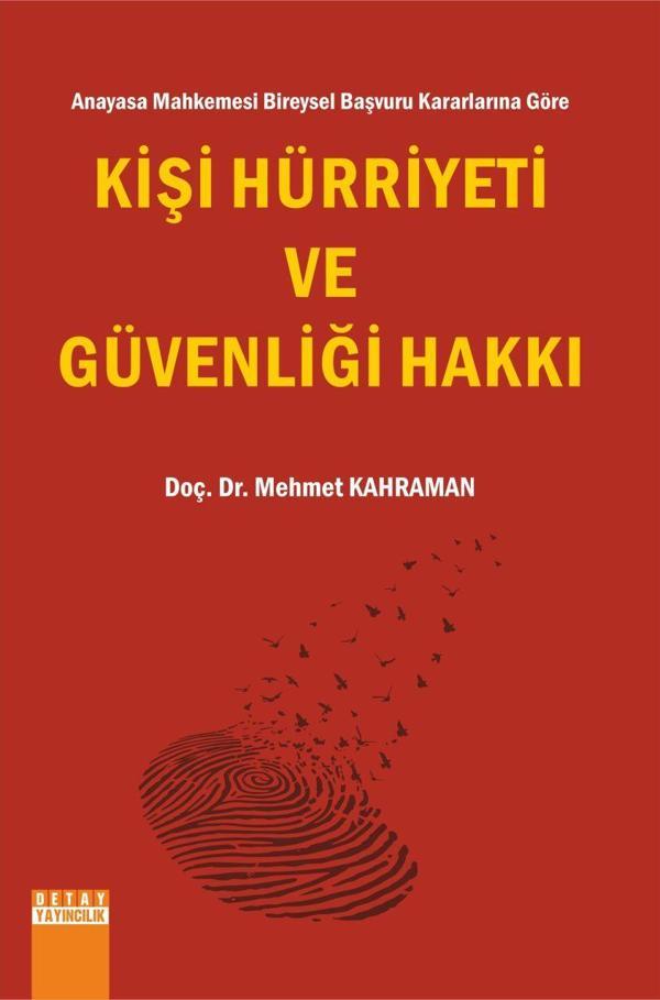 Anayasa Mahkemesi Bireysel Başvuru Kararlarına Göre Kişi Hürriyeti ve Güvenliği Hakkı - Detay Yayıncılık - Image 1