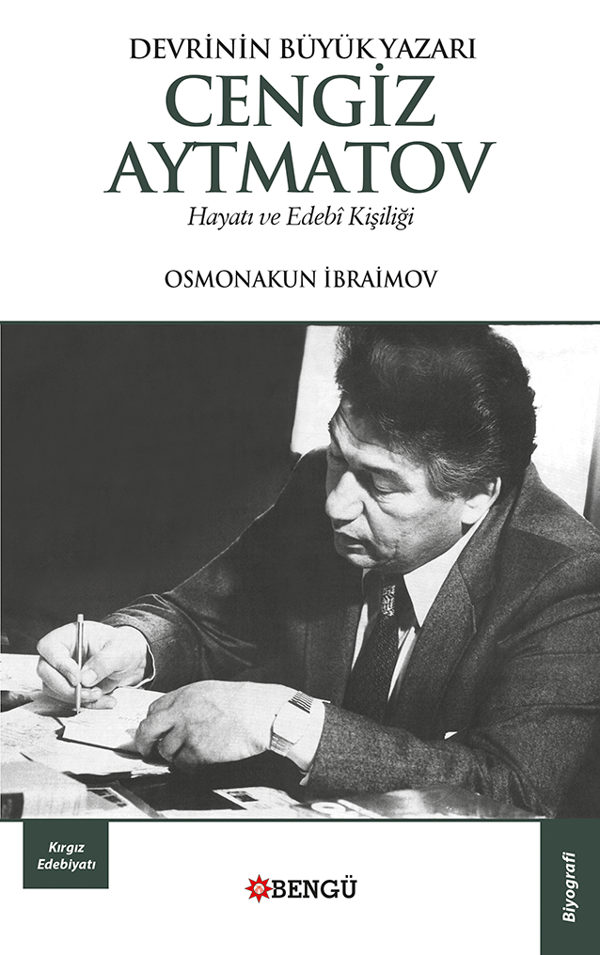 Devrinin Büyük Yazarı Cengiz Aytmatov Hayatı ve Edebi Kişiliği - Bengü Yayınları - Image 1