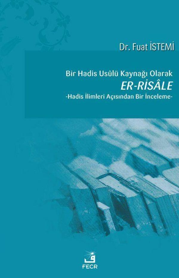 Bir Hadis Usulü Kaynağı Olarak Er-Risale - Fecr Yayınları - Image 1