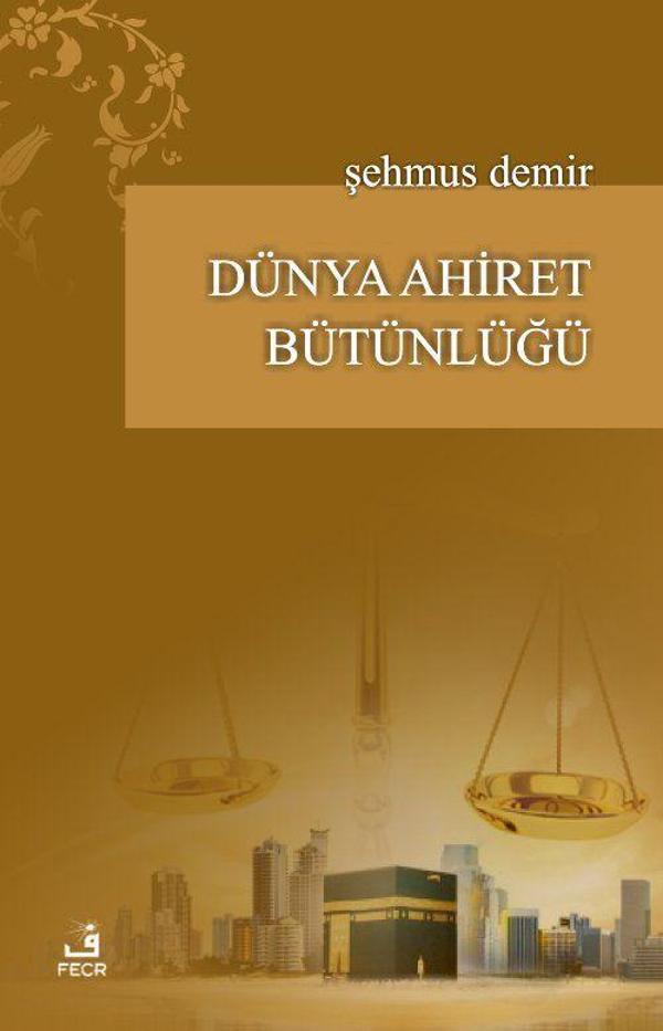 Dünya Ahiret Bütünlüğü - Fecr Yayınları - Image 1