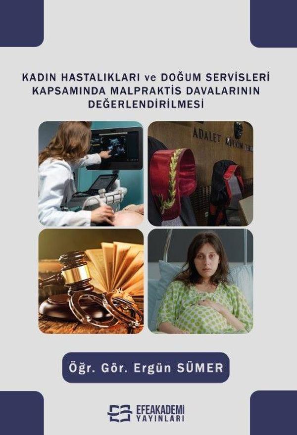 Kadın Hastalıkları ve Doğum Servisleri Kapsamında Malpraktis Davalarının Değerlendirilmesi - Efe Akademi Yayınları - Image 1