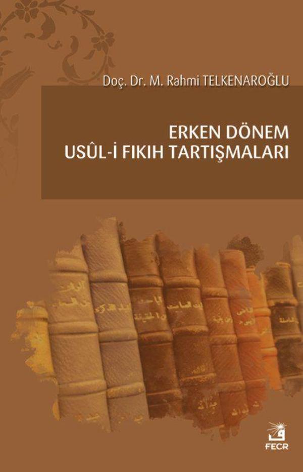 Erken Dönem Usul-i Fıkıh Tartışmaları - Fecr Yayınları - Image 1